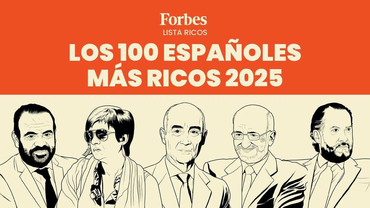 Estos son los 100 españoles más ricos de 2025