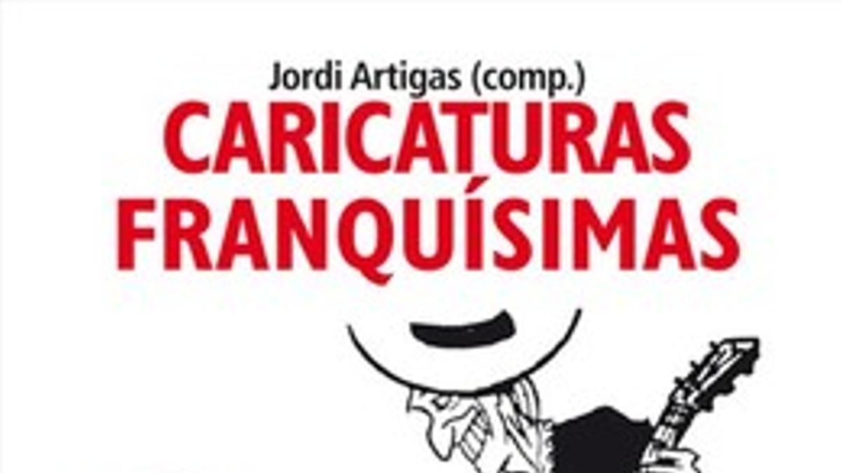 portada libro Caricaturas franquísimas de Jordi Artigas