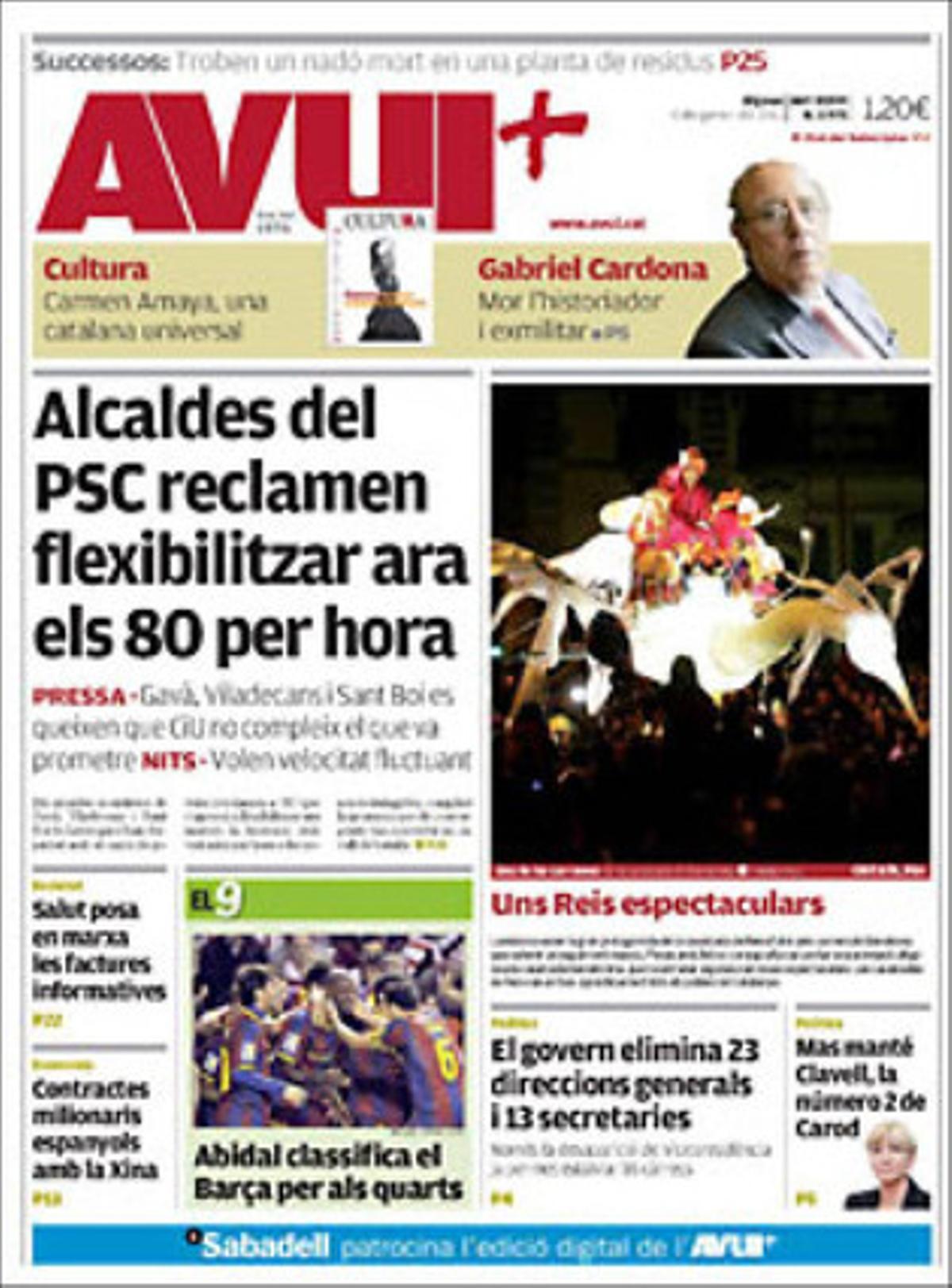 ’Avui’ dóna rellevància a més que Flandes fa un altre pas cap al desmantellament de Bèlgica al rebutjar l’última proposta de més autonomia fiscal i traspassos de competències; que la UE obligarà els grans bancs a fer testament; i que la pujada d’impostos d’un Berlusconi que va prometre treure’ls dóna a Itàlia el tercer lloc europeu en pressió fiscal (43% del PIB). El suplement ’Cultura’ proclama Carmen Amaya catalana universal.