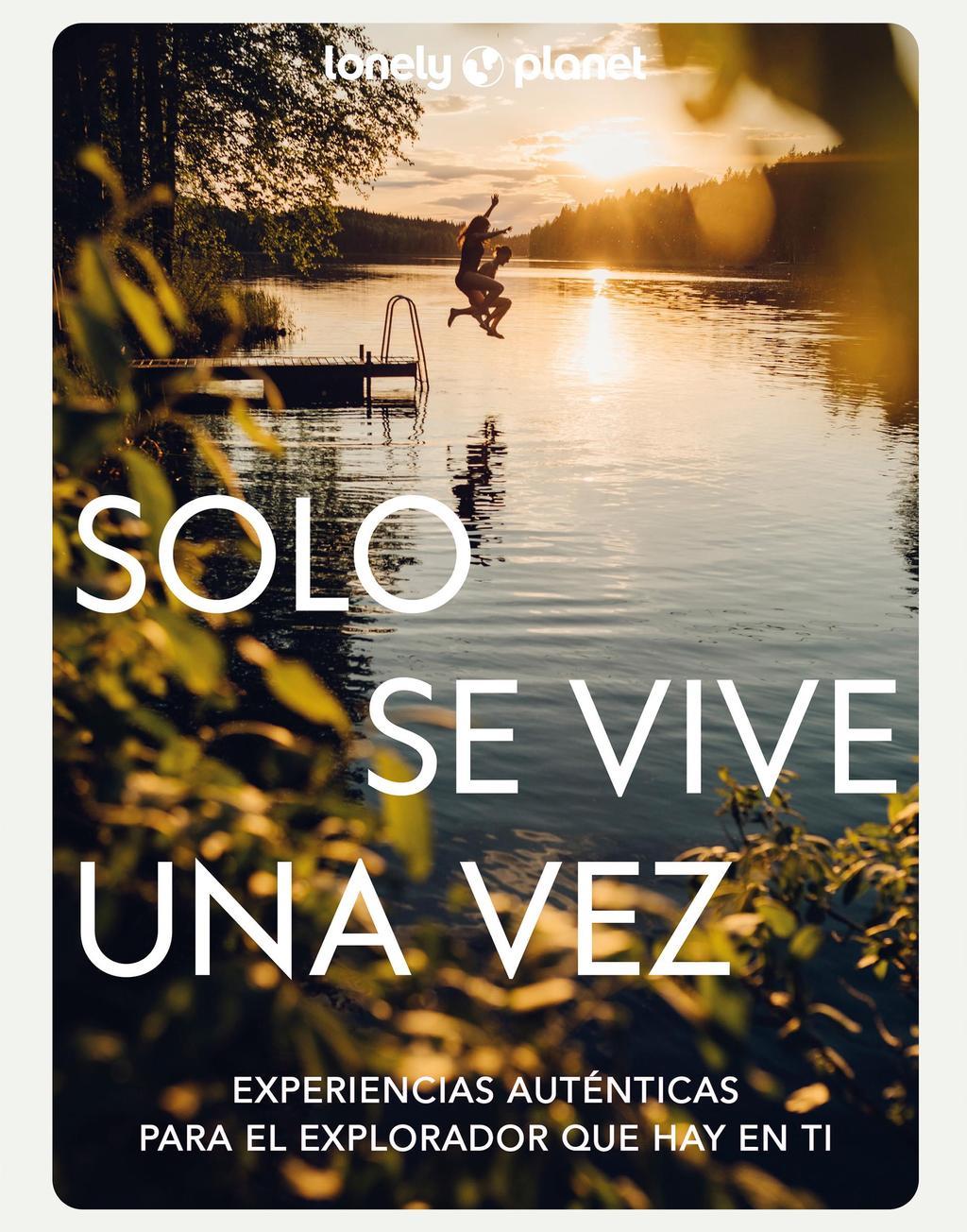 Libro 'Solo se vive una vez' (GeoPlaneta, Lonely Planet)
