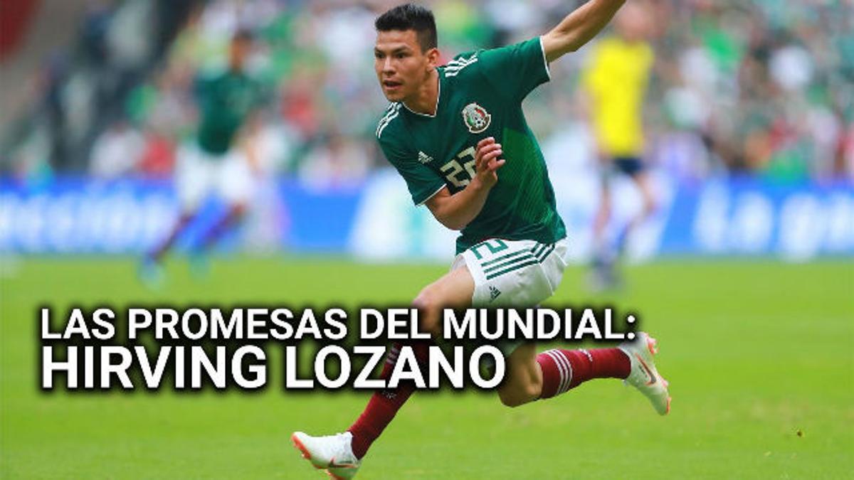Las pomesas del Mundial: Hirving Lozano, el gran argumento de México