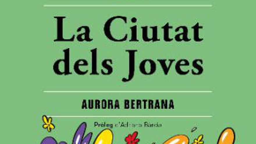 Males Herbes publica &#039;La Ciutat dels Joves&#039; d&#039;Aurora Bertrana amb els textos censurats pel franquisme