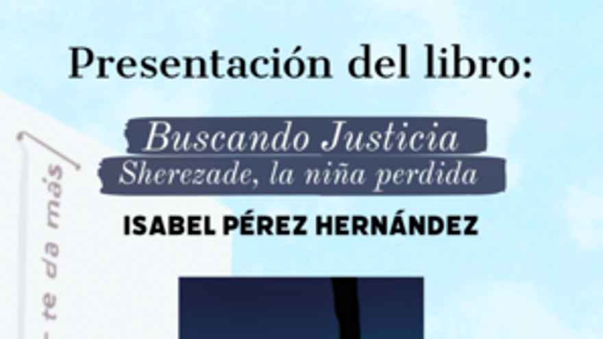 Presentación del libro: Buscando Justicia: Sherezade la niña perdida