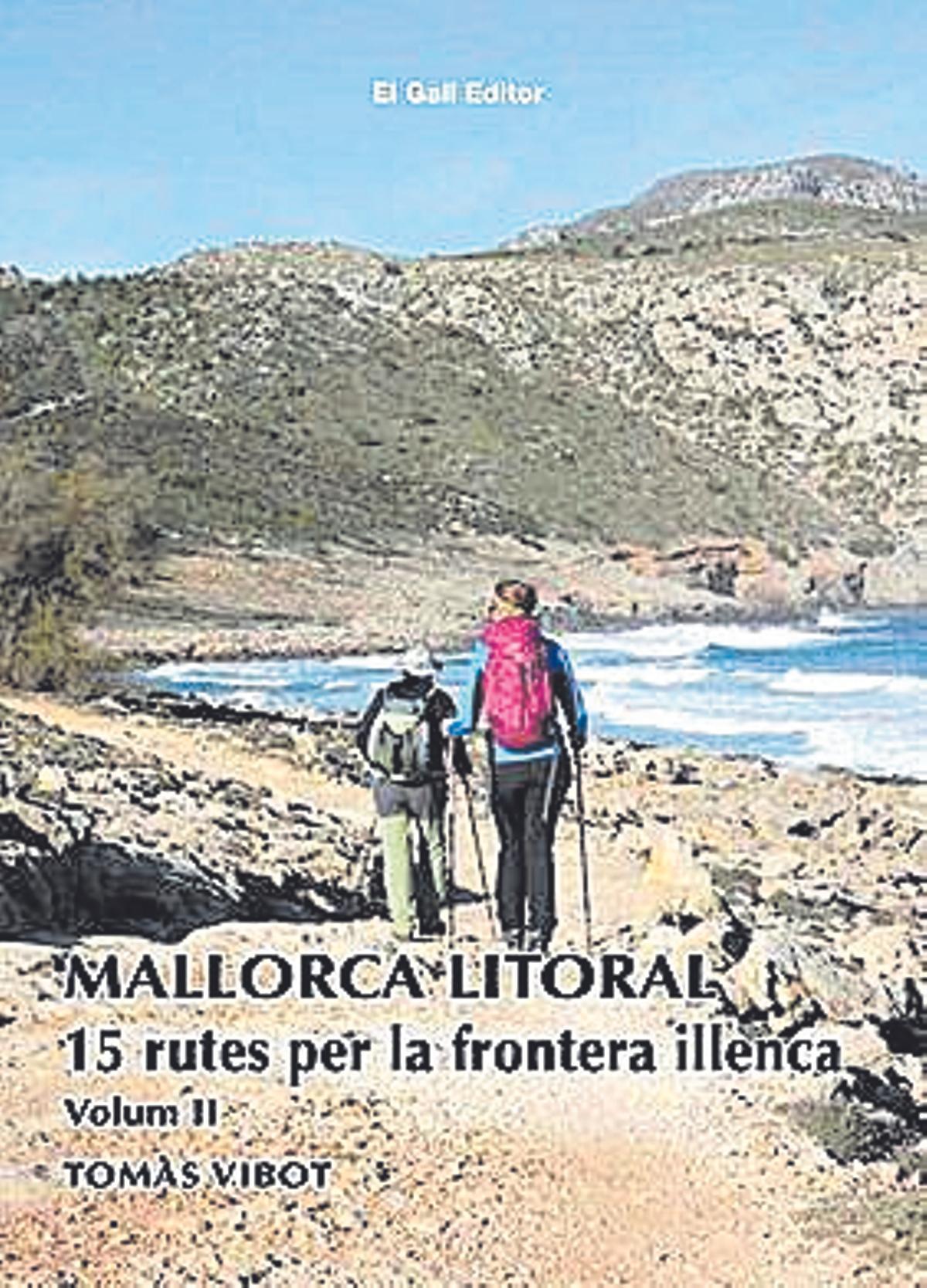 Mallorca litoral: 15 rutes per la frontera illenca. Volum II. De Tomàs Vivot