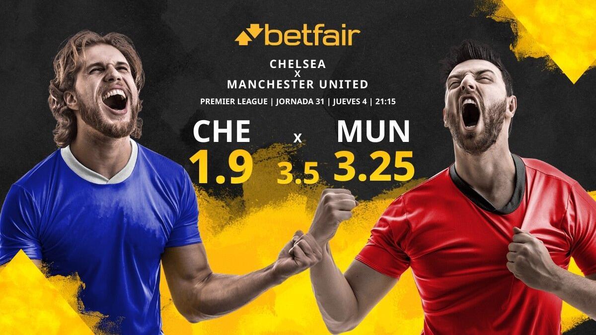 Chelsea FC vs. Manchester United: horario, TV, estadísticas, clasificación y pronósticos