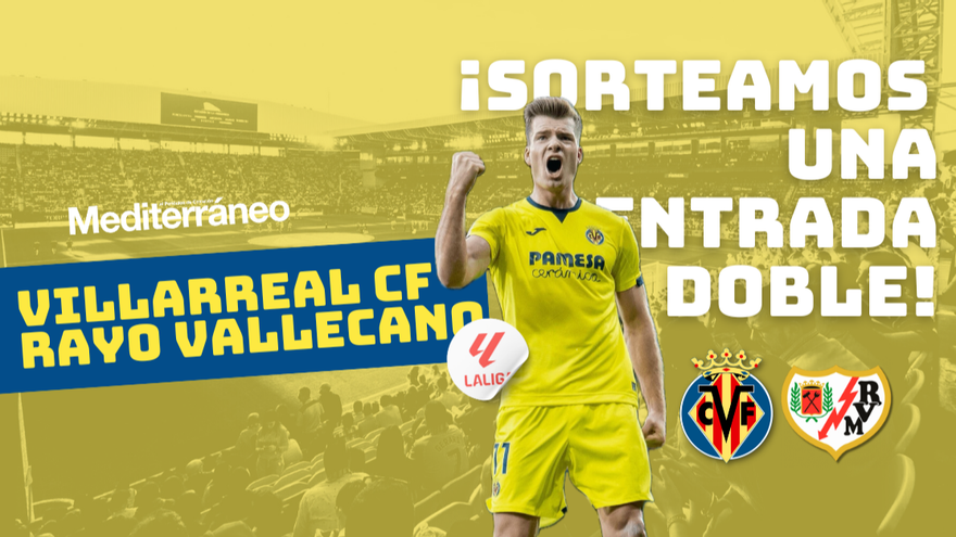 Sorteo de dos entradas para el Villarreal CF - Rayo Vallecano