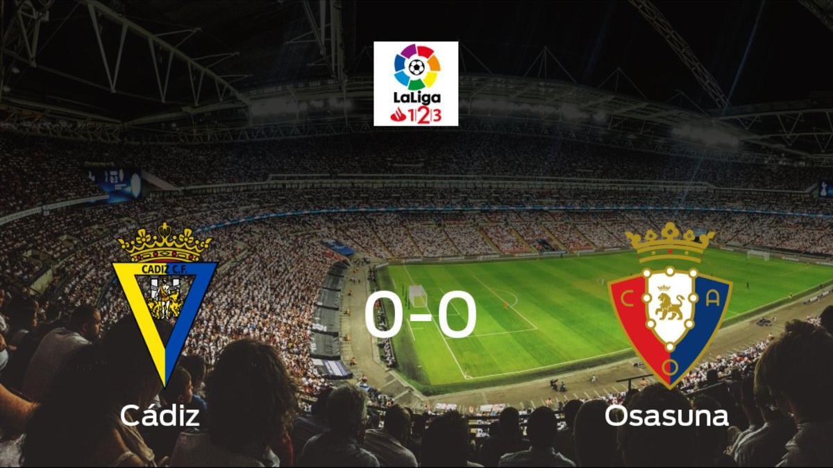 Osasuna consigue al menos un punto en el estadio del Cádiz (0-0)