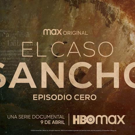 HBO Max estrena el documental 'El caso Sancho', con testimonios inéditos hasta la fecha