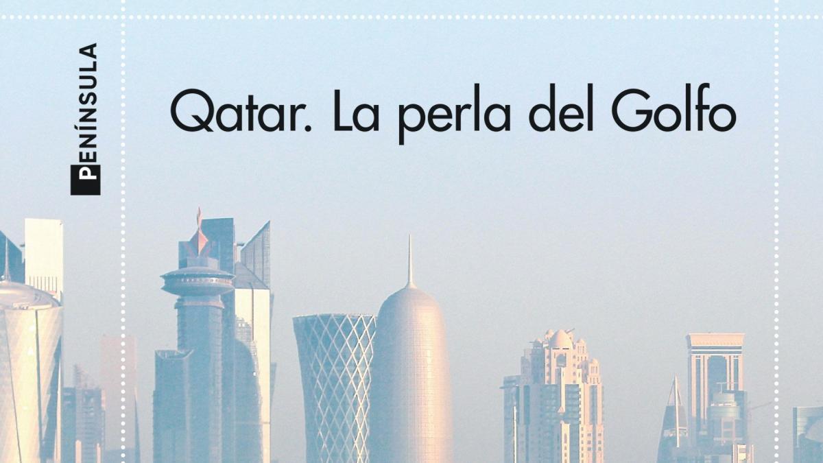 La editorial Península publica 'Qatar. La perla del Golfo'