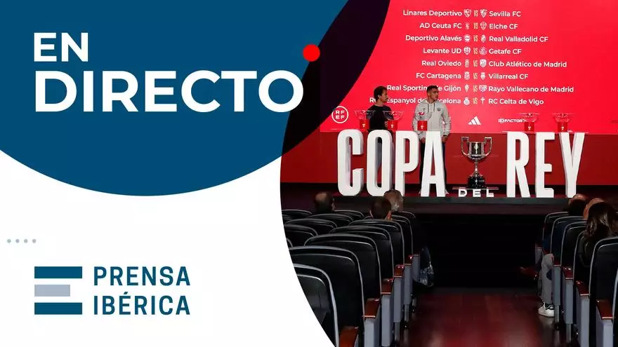 DIRECTO | Sorteo de octavos de final de la Copa del Rey