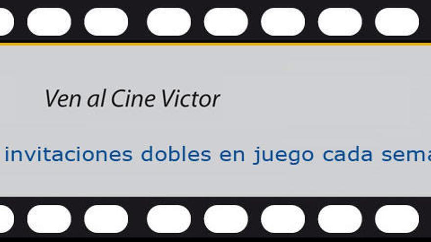 Concurso: Ven al Cine Víctor