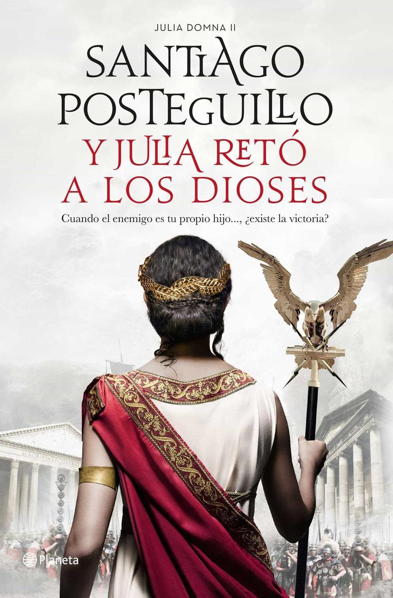 Libro 'Y Julia retó a los dioses' de Santiago Posteguillo (Precio: 21,75 euros en tapa dura / 12,34 euros versión Kindle)
