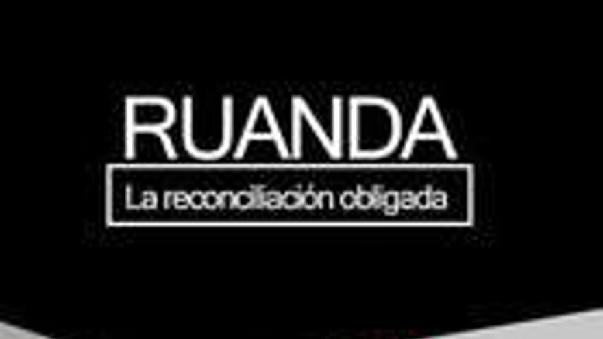 Ruanda, la reconciliación obligada