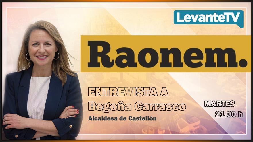 Raonem - Entrevista a Begoña Carrasco, alcaldesa de Castellón