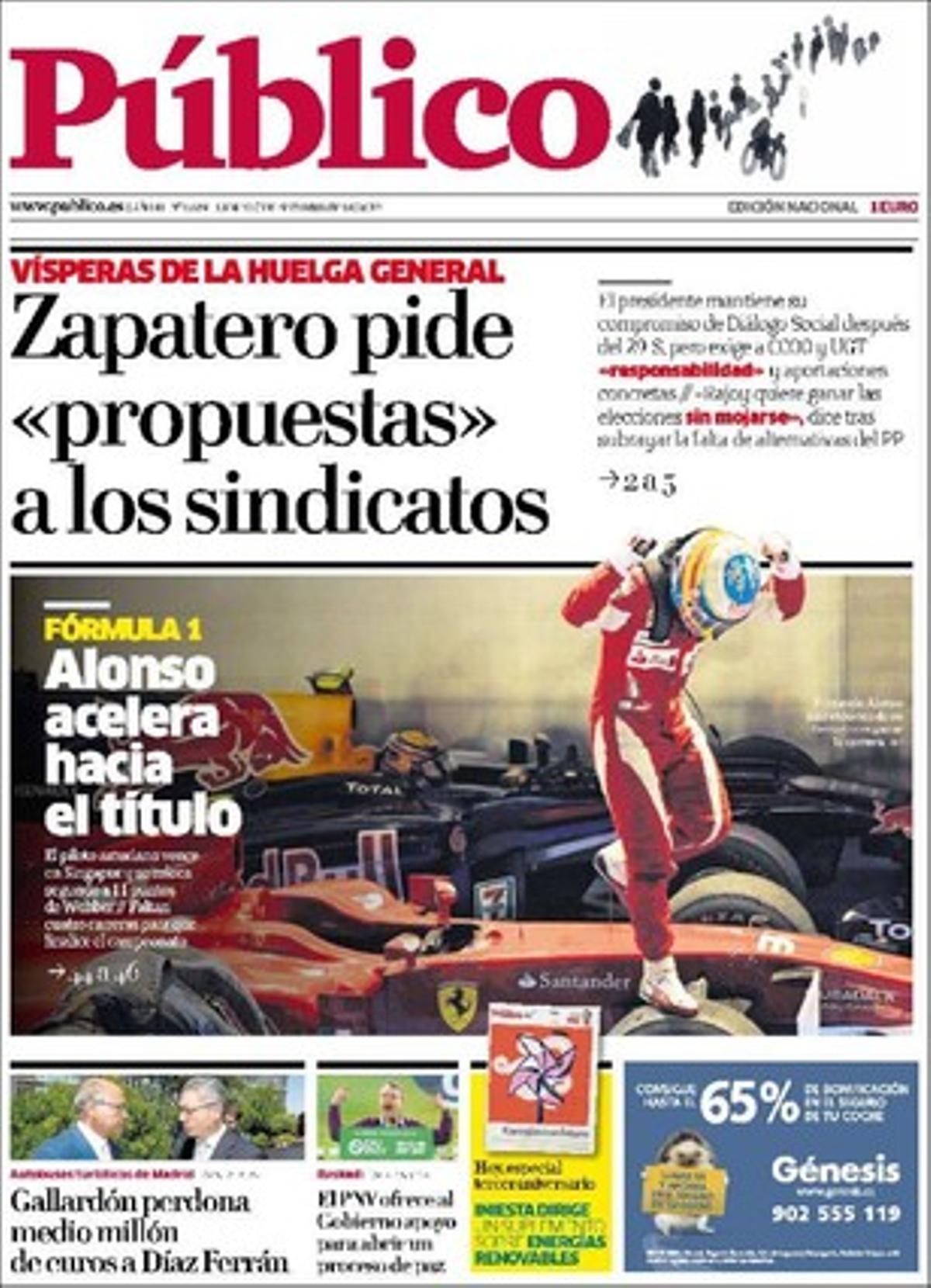 El missatge de José Luis Rodríguez Zapatero als sindicats i l’alegria de Fernando Alonso manen en una portada que es completa amb el ple del Liceu per homenatjar Pasqual Maragall i amb la notícia que el PNB ofereix suport al Govern espanyol per obrir un procés de pau. A dins explica que Alberto Ruiz-Gallardón perdona diners a Gerardo Díaz Ferrán: l’Ajuntament de Madrid deixa de cobrar mig milió d’euros a l’empresa d’autobusos turístics del president de la CEOE, i també explica que l’endogàmia que no evita la repoblació amenaça els boscos ibèrics.