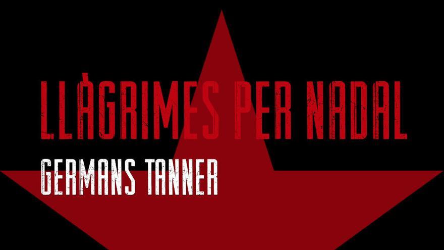 Germans Tanner presenta &#039;Llàgrimes per nadal&#039;