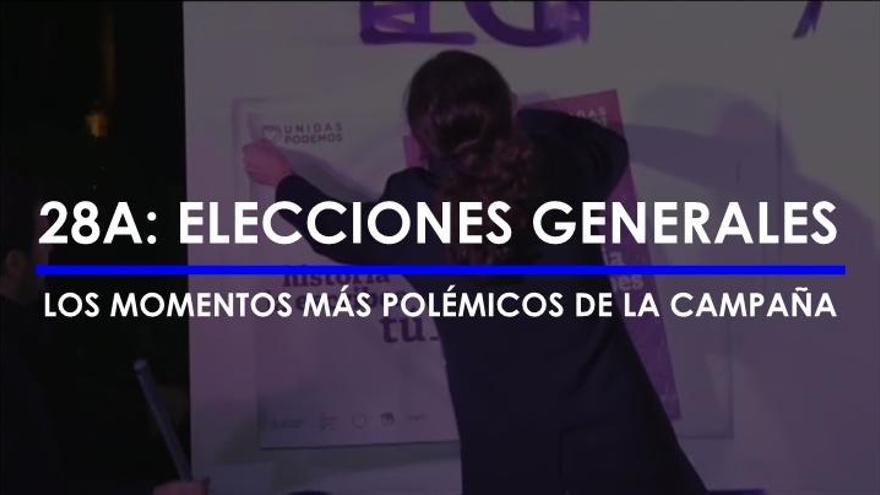 Elecciones 28A: Los momentos más polémicos de la campaña electoral