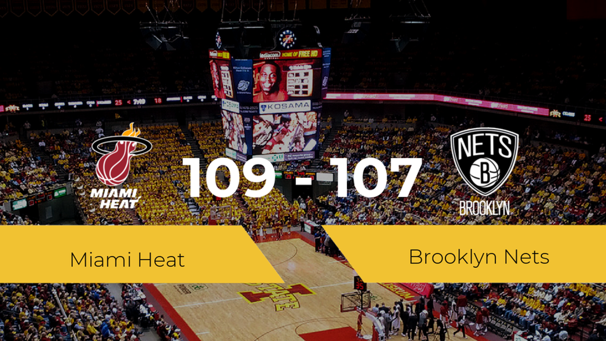 Miami Heat se queda con la victoria frente a Brooklyn Nets por 109-107