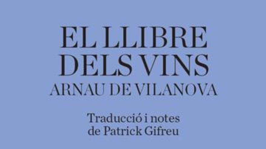 3 Portada de El llibre dels vins, d’Arnau de Vilanova, ara traduït al català.