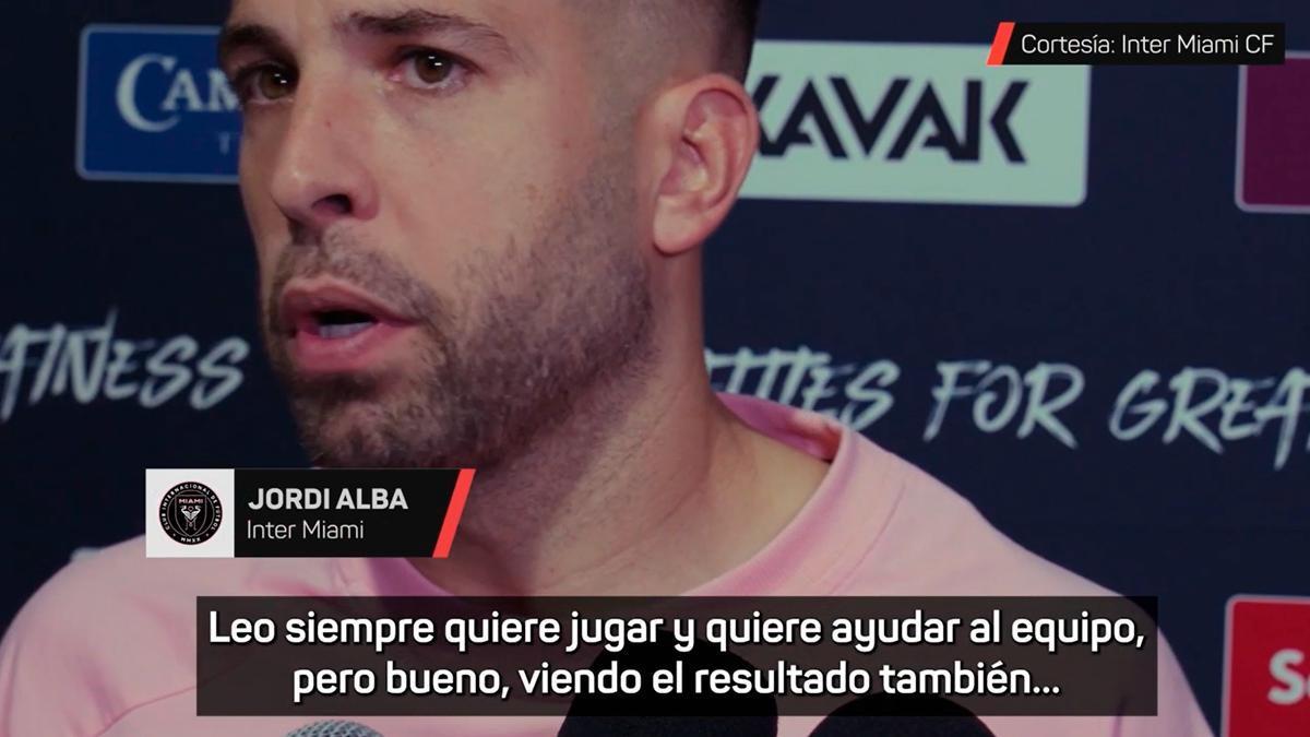 Jordi Alba: "Messi habrá notado algo, pero no sé qué tiene"