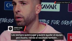 Jordi Alba: Messi habrá notado algo, pero no sé qué tiene