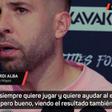 Jordi Alba: Messi habrá notado algo, pero no sé qué tiene
