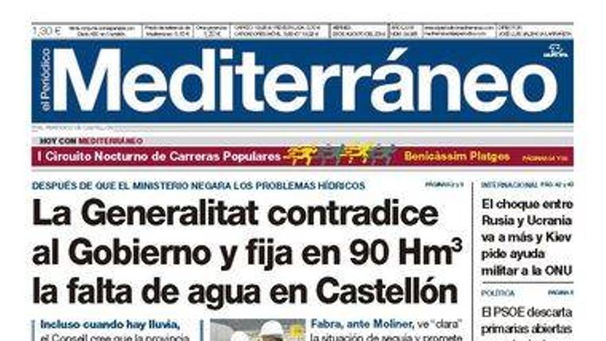 &quot;La Generalitat contradice al Gobierno y fija en 90 Hm3 la falta de agua en Castellón&quot;, titular de portada de El Periódico Mediterráneo.