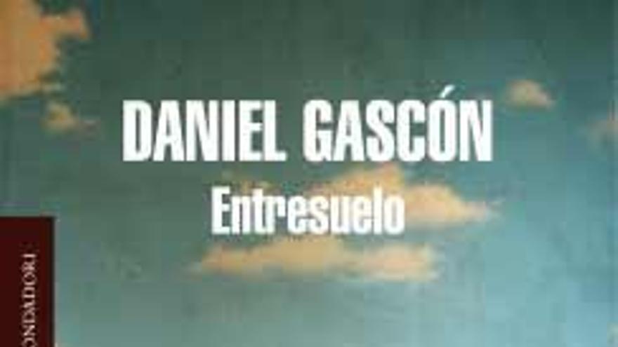 Entresuelo
DANIEL GASCÓN
Mondadori, 2013
108 páginas
