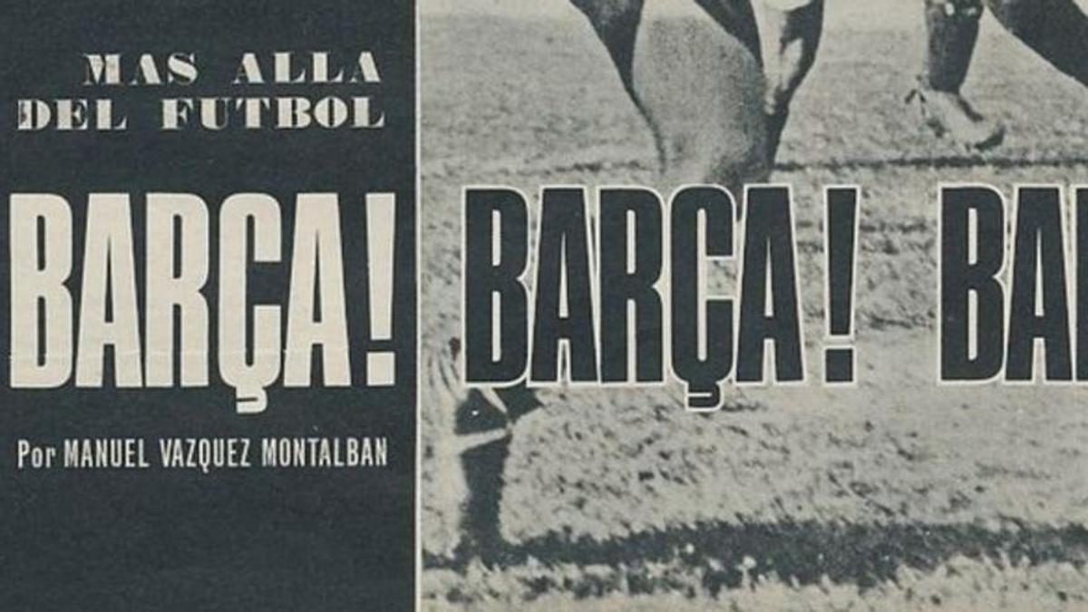 Vázquez Montalbán escribió el reportaje 'Barça! Barça! Barça!' en 1969.