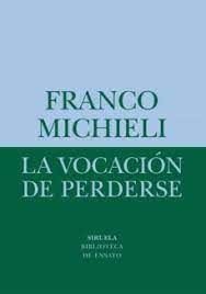 Franco Michieli, “La vocación de perderse”.
