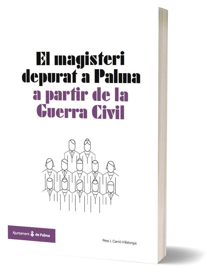 Portada del libro: El magisteri depurat a Palma a partir de la Guerra Civil.