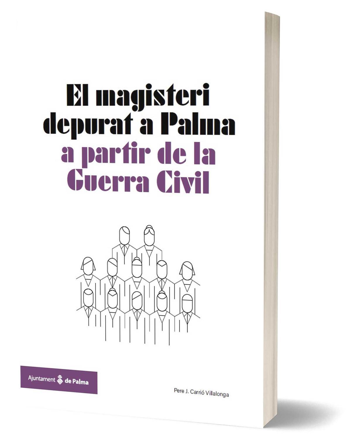 Portada del libro: El magisteri depurat a Palma a partir de la Guerra Civil.