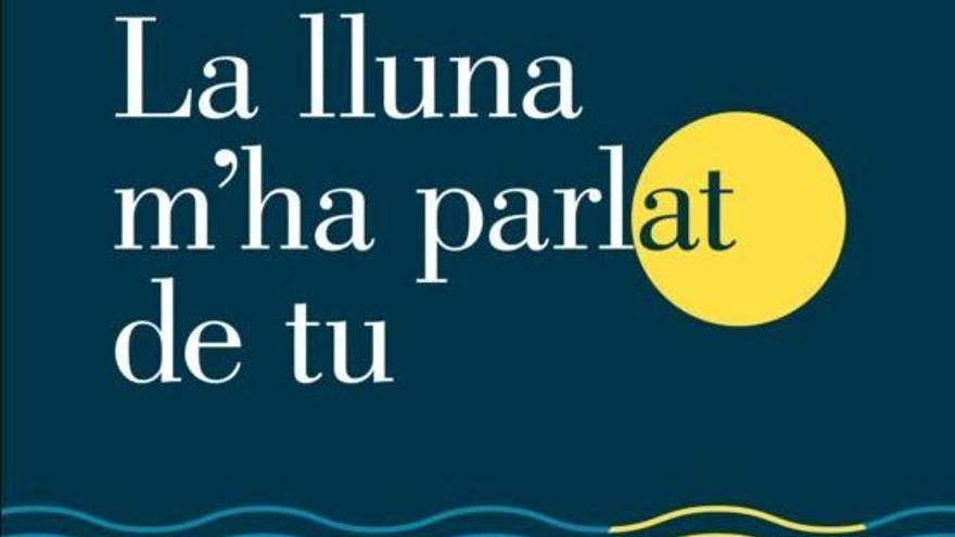 Ressenya de la setmana: &quot;La lluna m&#039;ha parlat de tu&quot;