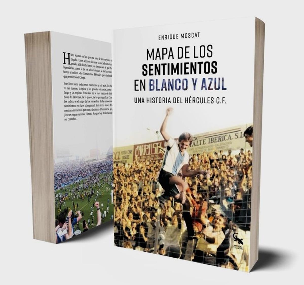 El libro Mapa de los sentimientos en blanco y azul, una historia del Hércules CF, de Enrique Moscat.