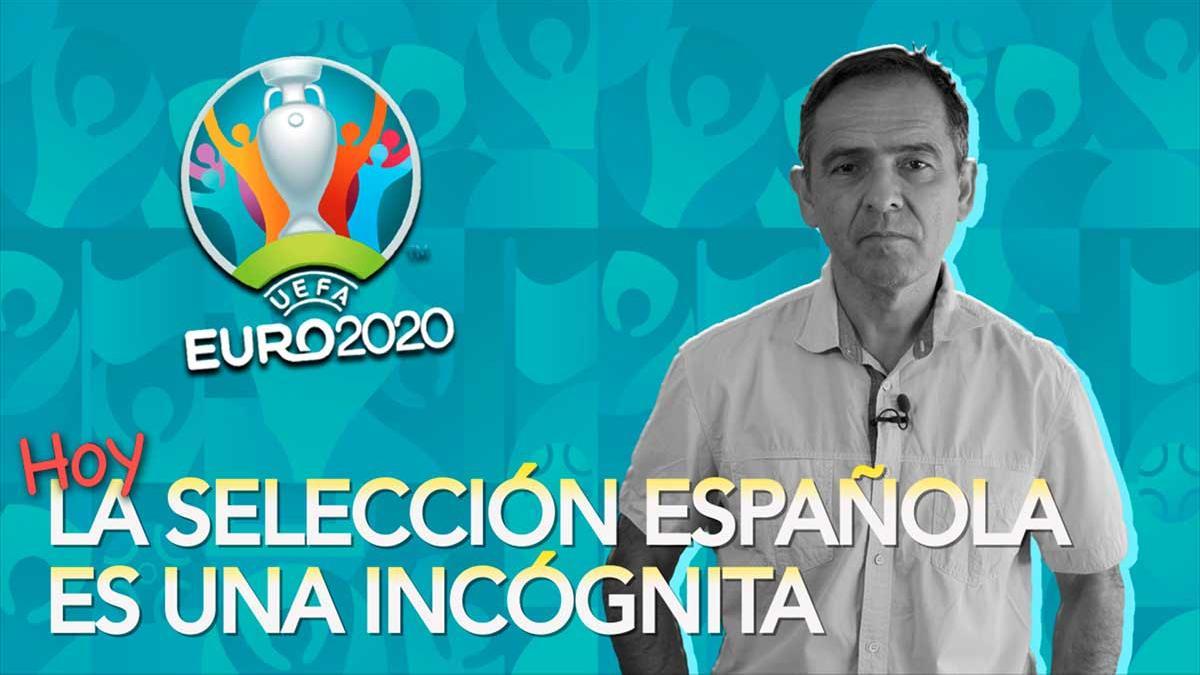 Vídeo análisis de Marcos López sobre la Eurocopa: 'La Roja, una incógnita'