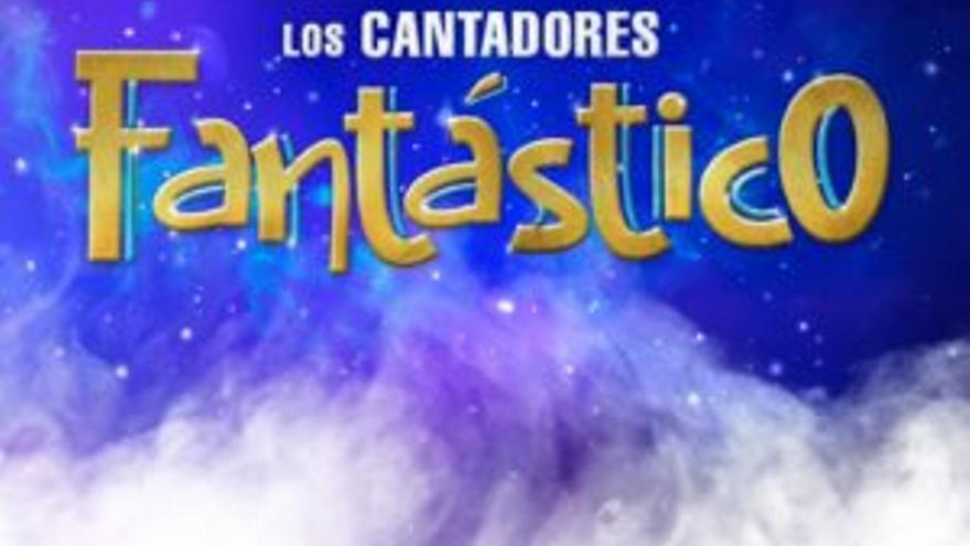 Concierto «Fantástico»  Los Cantadores