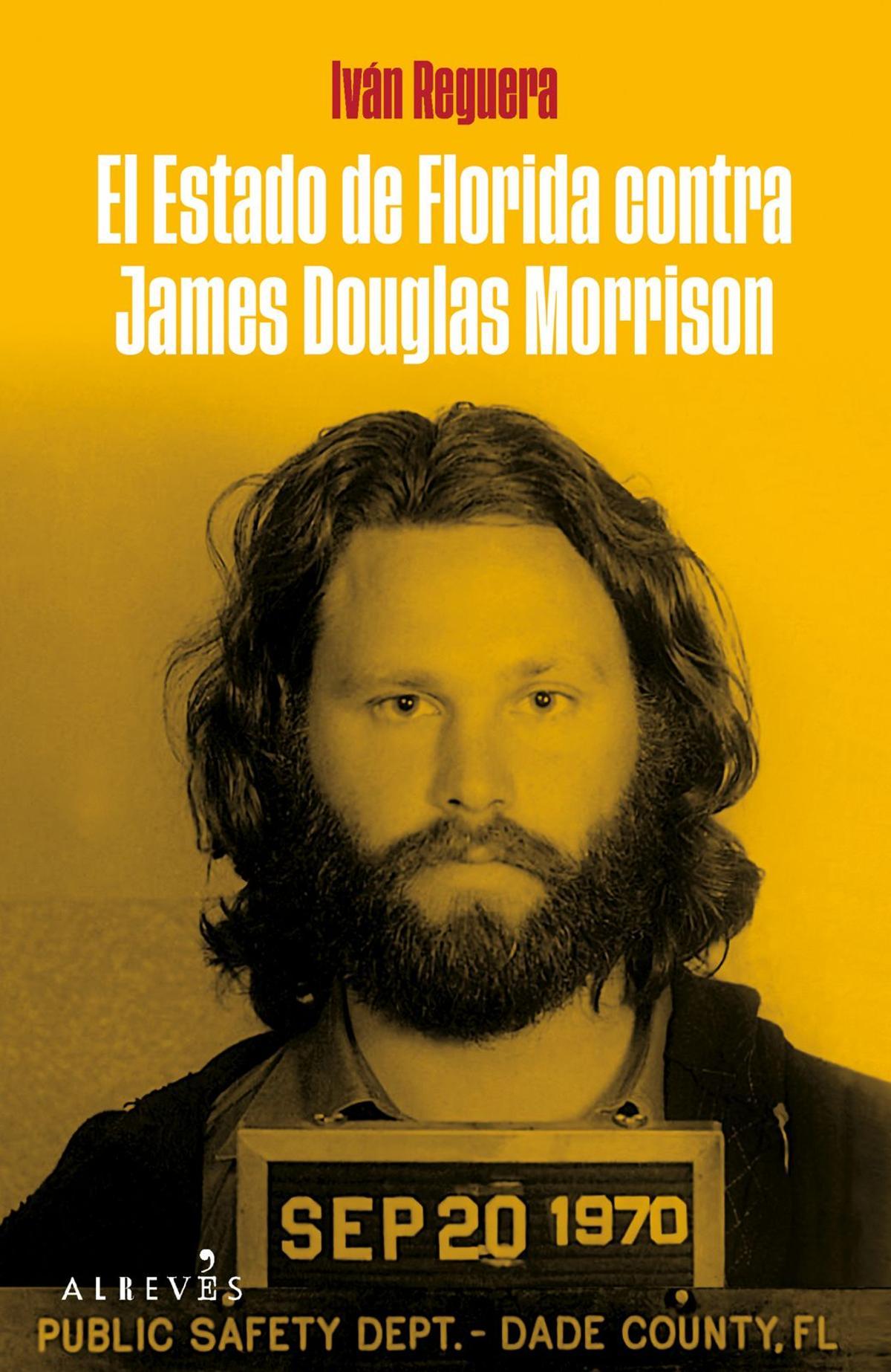 'El estado de Florida contra James Douglas Morrison', de Iván Reguera.