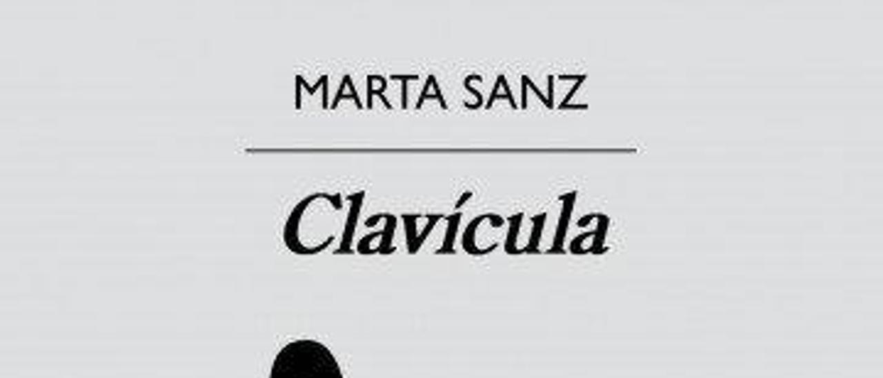Clavícula | Marta Sanz | Anagrama, 206 páginas