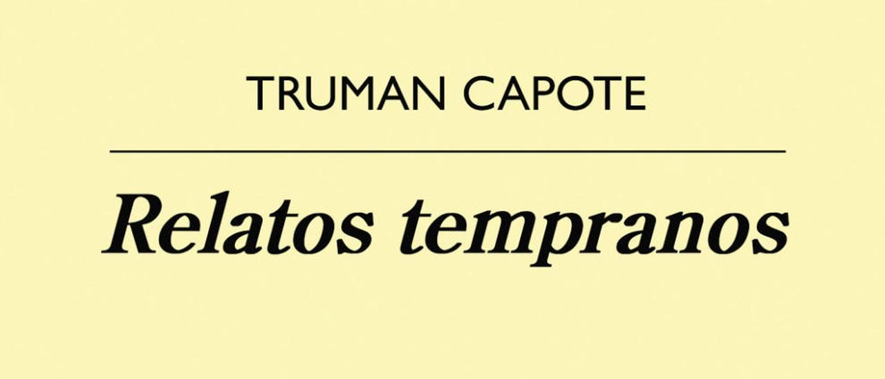 Relatos tempranos | Truman Capote | Anagrama, 184 páginas
