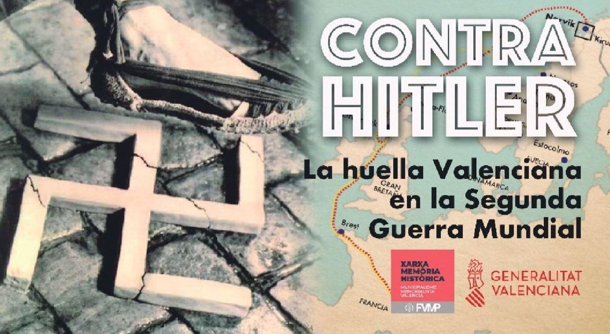 Exposición itinerante Contra Hitler, la huella valenciana en la Segunda Guerra Mundial.