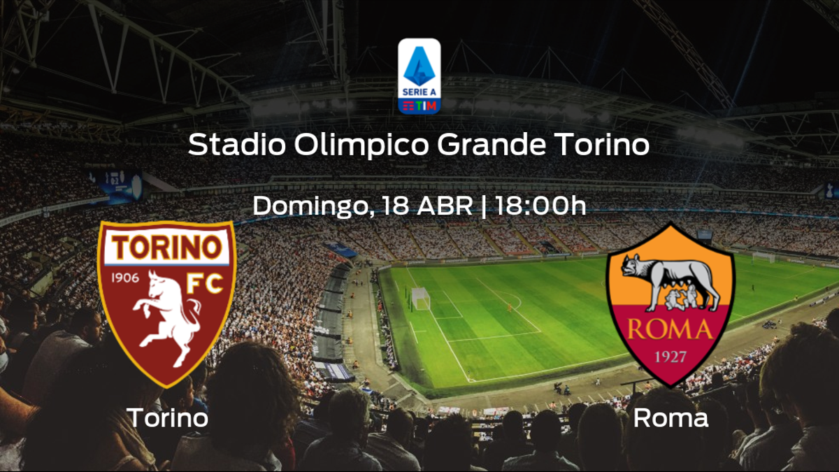 Previa del partido de la jornada 31: Torino - AS Roma