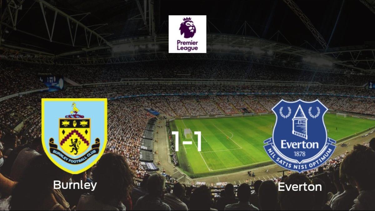 El Burnley y el Everton se reparten los puntos y empatan 1-1