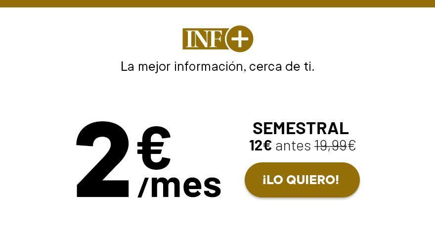 INFORMACIÓN siempre pensando en ti: suscríbete por 2€ al mes