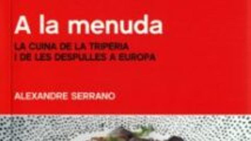 Presentación libro A la menuda. La cuina de la triperia i de les despulles a Europa