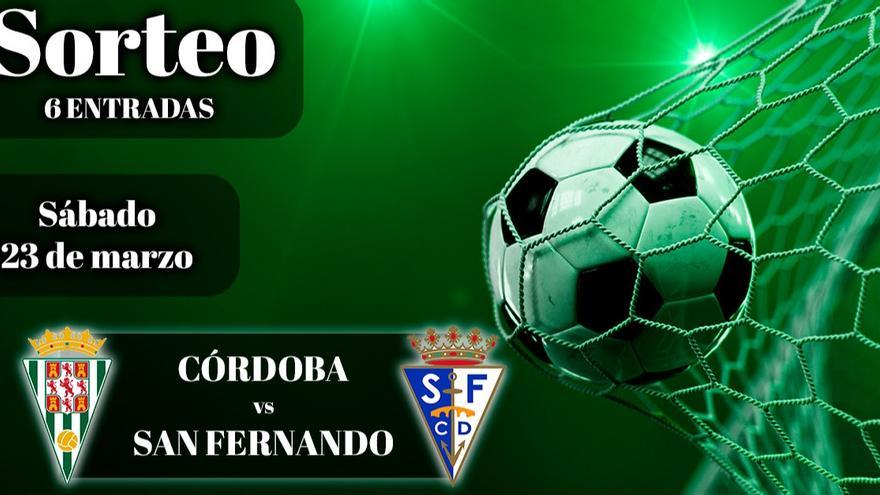 Sorteo 6 entradas Córdoba CF - San Fernando CD.
