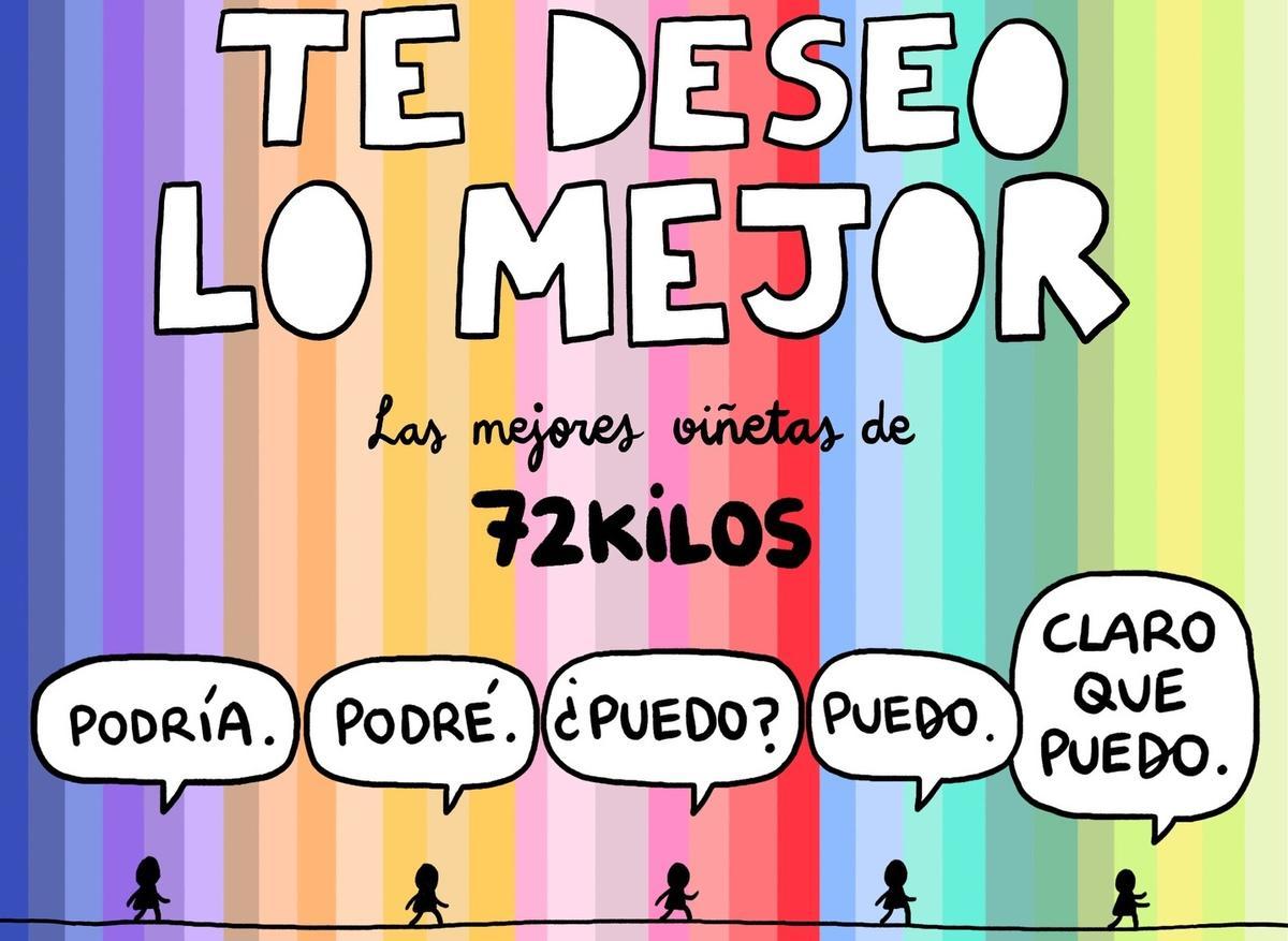 Portada del libro 'Te deseo lo mejor. Las mejores viñetas de 72kilos'.