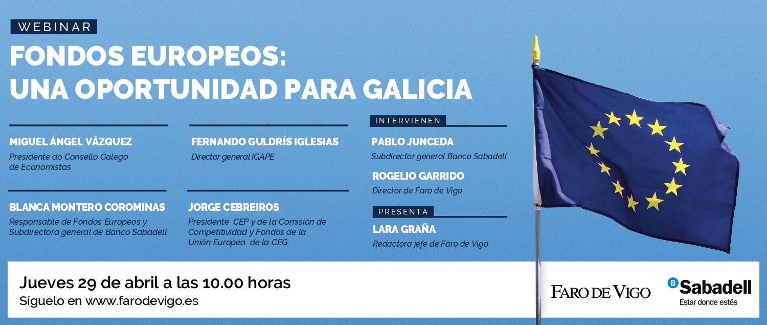 Fondos europeos: una oportunidad para Galicia. Un seminario de FARO DE VIGO con Banco Sabacell