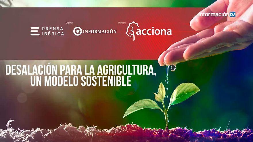Desalación para la agricultura, un modelo sostenible R. E.