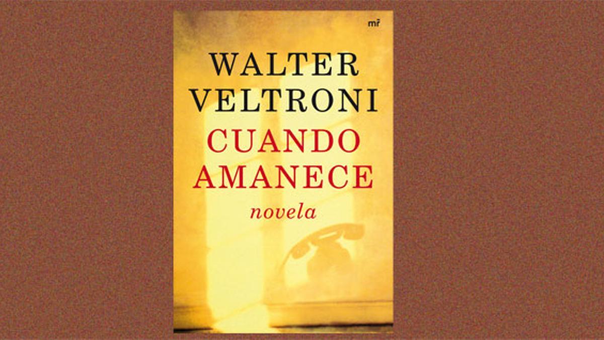 “Cuando amancece”, de W. Veltroni