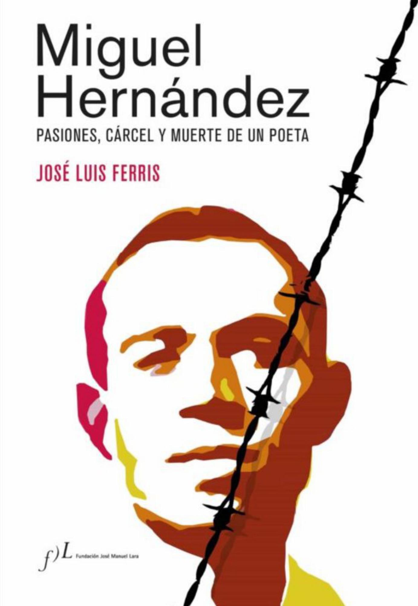 La nueva edición de la biografía de Miguel Hernández de José Luis Ferris sale publicada el próximo 2 de febrero, de la mano de la Fundación José Manuel Lara. El volumen ha pasado de las 400 páginas de 2002 a las 700 de esta nueva revisión.